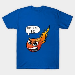 Comet Me, Bro Pun T-Shirt